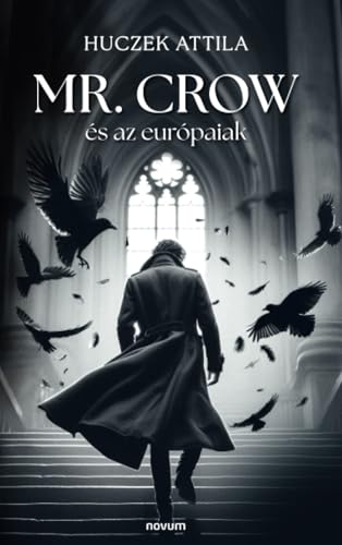 Mr. Crow és az európaiak Mr. Crow és az európaiak von novum publishing