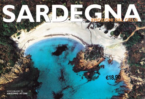 Sardegna. Ediz. illustrata: Emozioni dal cielo (Italia emozioni dal cielo)