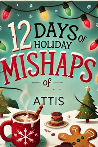 12 Days of Holiday Mishaps 12 Days of Holiday Mishaps von Independently published