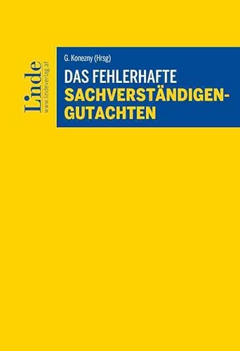 Das fehlerhafte Sachverständigengutachten Das fehlerhafte Sachverständigengutachten von Linde Verlag Ges.m.b.H.