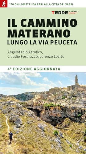 Il cammino materano. A piedi lungo la Via Peuceta (Percorsi) von Terre di Mezzo