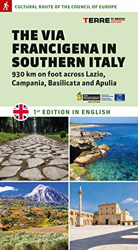 The via Francigena in Southern Italy. 930 km on foot across Lazio, Campania, Basilicata and Apulia (Percorsi) von Terre di Mezzo