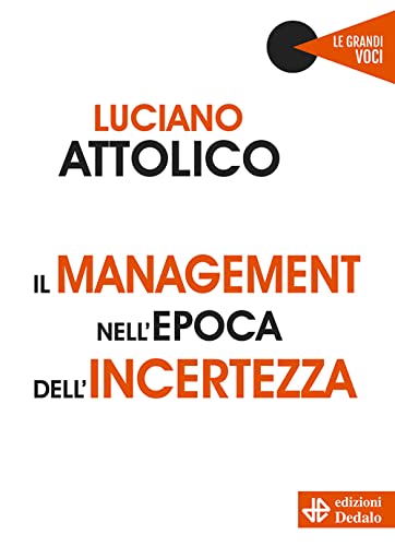 Il management nell'epoca dell'incertezza (Le grandi voci) von edizioni Dedalo