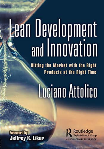 Lean Development and Innovation: Hitting the Market with the Right Products at the Right Time