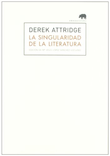 La singularidad de la literatura (LECTURAS DE TEORÍA LITERARIA) von ABADA