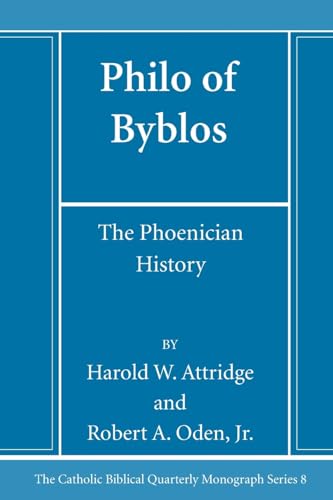 Philo of Byblos: The Phoenician History (Catholic Biblical Quarterly Monograph Series, Band 8) von Pickwick Publications