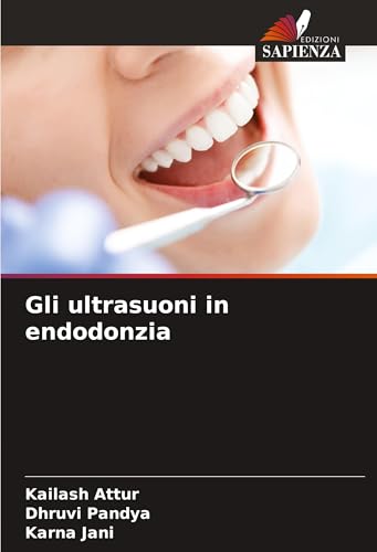 Gli ultrasuoni in endodonzia: DE von Edizioni Sapienza