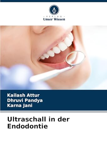 Ultraschall in der Endodontie von Verlag Unser Wissen