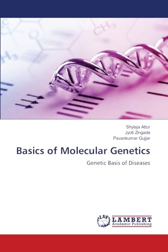 Basics of Molecular Genetics: Genetic Basis of Diseases von LAP LAMBERT Academic Publishing