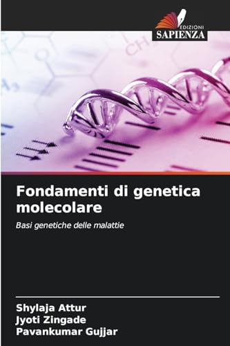 Fondamenti di genetica molecolare: Basi genetiche delle malattie von Edizioni Sapienza