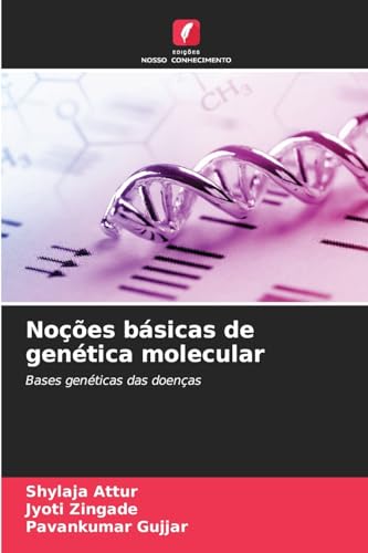 Noções básicas de genética molecular: Bases genéticas das doenças von Edições Nosso Conhecimento