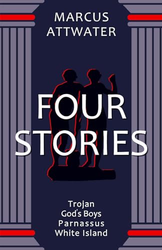 Four Stories: Trojan - God's Boys - Parnassus - White Island