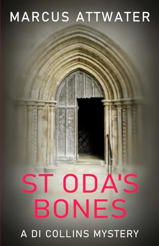 St Oda's Bones (DI Collins Mysteries, Band 2)
