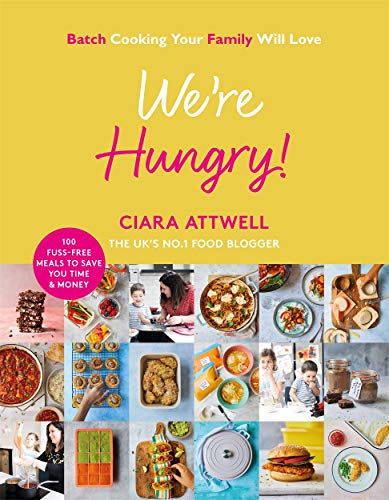 We're Hungry!: Batch Cooking Your Family Will Love: 100 Fuss-Free Meals to Save You Time & Money von BLJ22