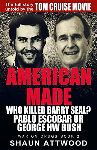American Made: Who Killed Barry Seal? Pablo Escobar or George HW Bush (War On Drugs, Band 2) von CREATESPACE
