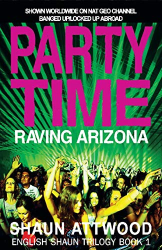 Party Time: Raving Arizona (English Shaun Trilogy, Band 1) von Gadfly Press
