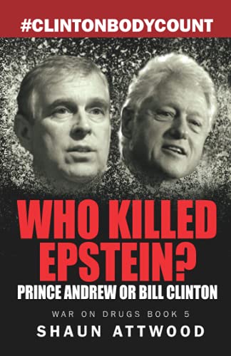 Who Killed Epstein? Prince Andrew or Bill Clinton (War On Drugs, Band 5) von Independently published
