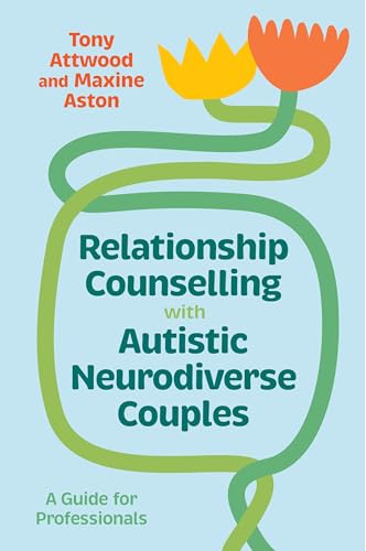 Relationship Counselling with Autistic Neurodiverse Couples: A Guide for Professionals von Jessica Kingsley Publishers