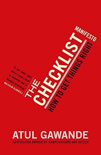 The Checklist Manifesto: How to Get Things Right. Atul Gawande von Profile Books