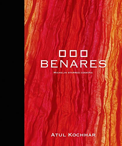 Benares: Michelin Starred Cooking von Bloomsbury