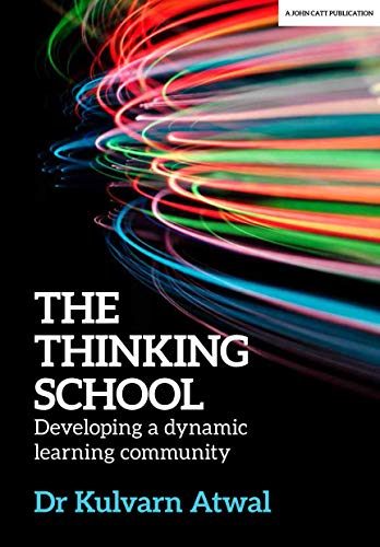 The Thinking School: Developing a dynamic learning community von John Catt