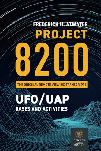 Project 8200: UFO/UAP Bases and Activities: The original Remote Viewing Transcripts