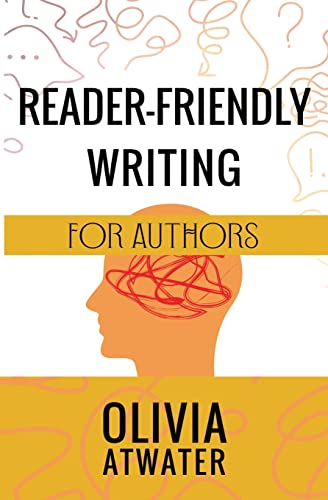 Reader-Friendly Writing for Authors (Atwater's Tools for Authors, Band 2)