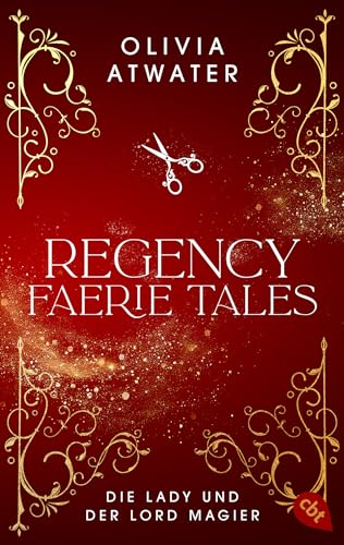 Regency Faerie Tales – Die Lady und der Lord Magier: Der Auftakt der romantischen Regency-Bestseller-Trilogie (Die Regency-Faerie-Tales-Reihe, Band 1)