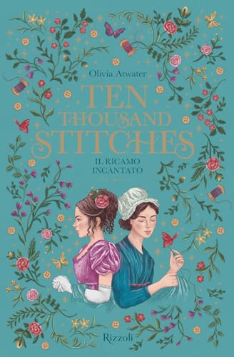 Ten thousand stitches. Il ricamo incantato. La biblioteca di Daphne (Narrativa Ragazzi) von Rizzoli
