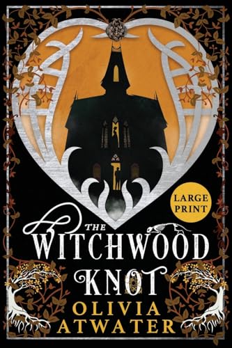 The Witchwood Knot (Victorian Faerie Tales, Band 1) von Olivia Atwater