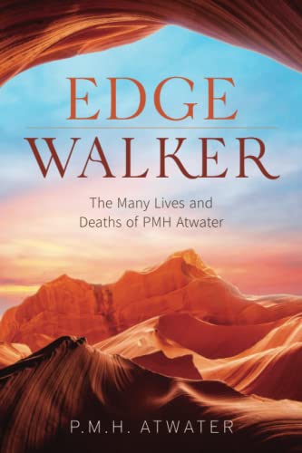 Edge Walker: The Many Lives and Deaths of PMH Atwater