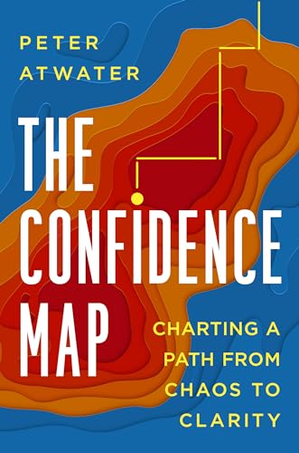 The Confidence Map: Charting a Path from Chaos to Clarity von Portfolio