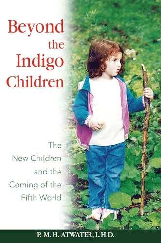 Beyond the Indigo Children: The New Children and the Coming of the Fifth World von Bear & Company