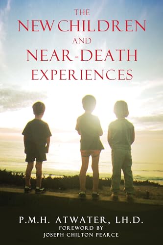 The New Children and Near-Death Experiences: New Edition of Children of the New Millennium