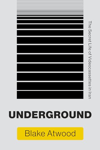 Underground: The Secret Life of Videocassettes in Iran (Infrastructures) von The MIT Press
