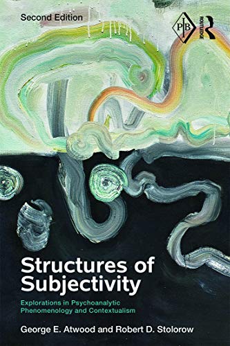 Structures of Subjectivity: Explorations in Psychoanalytic Phenomenology and Contextualism (Psychoanalytic Inquiry, Band 43)