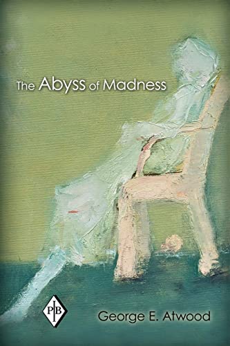 The Abyss of Madness (Psychoanalytic Inquiry Book Series, 37, Band 37) von Routledge