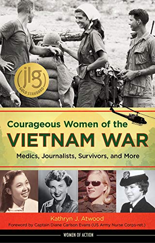 Courageous Women of the Vietnam War: Medics, Journalists, Survivors, and More (Women of Action) von Chicago Review Press