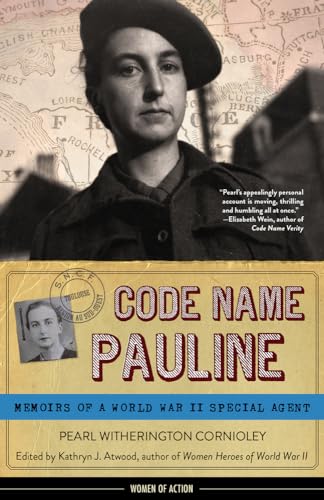Code Name Pauline: Memoirs of a World War II Special Agent (Women of Action)