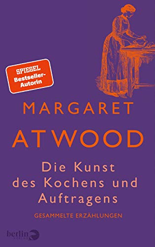 Die Kunst des Kochens und Auftragens: Gesammelte Erzählungen | Die besten Geschichten aus über sechzig Jahren Die Kunst des Kochens und Auftragens: Gesammelte Erzählungen | Die besten Geschichten aus über sechzig Jahren