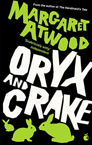 Oryx And Crake: Nominated for the Orange Prize 2004 and the IMPAC Dublin Literary Award 2005 (The Maddaddam Trilogy)