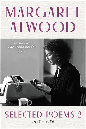 Selected Poems II Atwood Pa: 1976 - 1986