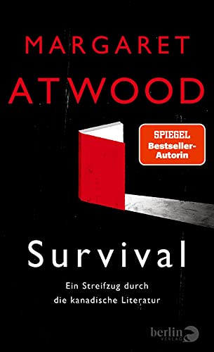 Survival: Ein Streifzug durch die kanadische Literatur | Erstmals in Übersetzung: Margaret Atwoods kluge, gewitzte Literaturgeschichte Kanadas Survival: Ein Streifzug durch die kanadische Literatur | Erstmals in Übersetzung: Margaret Atwoods kluge, gewitzte Literaturgeschichte Kanadas