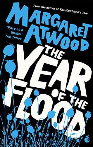 The Year Of The Flood: Nominiert: IMPAC Dublin Literary Award 2011 (The Maddaddam Trilogy) von Virago