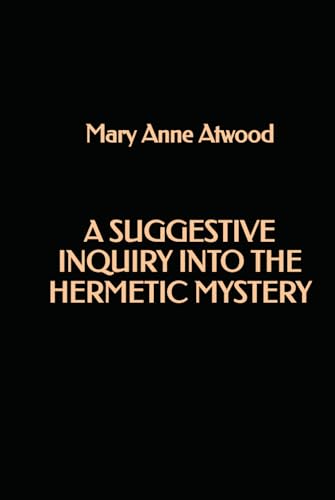A Suggestive Inquiry into the Hermetic Mystery von Independently published