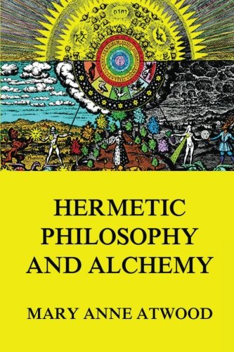 Hermetic Philosophy and Alchemy von Jazzybee Verlag