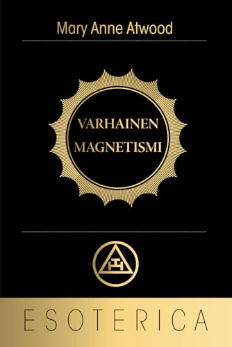 Varhainen magnetismi: ja sen korkeammat suhteet ihmisyyteen von Independently published