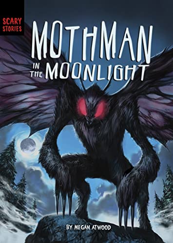 Mothman in the Moonlight (Scary Stories) von Raintree