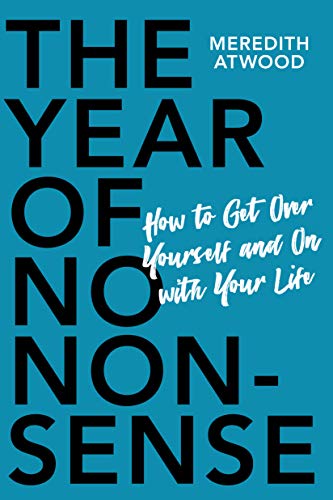 The Year of No Nonsense: How to Get Over Yourself and On with Your Life von Da Capo Lifelong Books