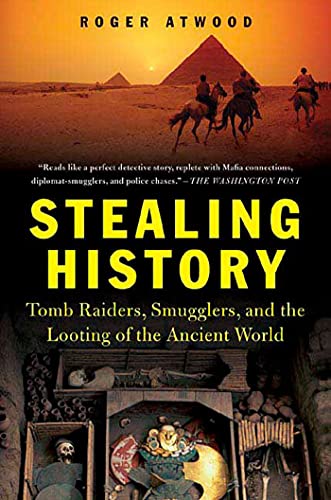 Stealing History: Tomb Raiders, Smugglers, and the Looting of the Ancient World von St. Martins Press-3PL